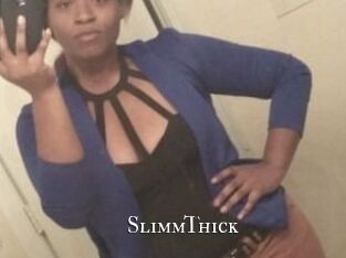 SlimmThick