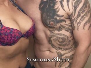 SomethingSIutty
