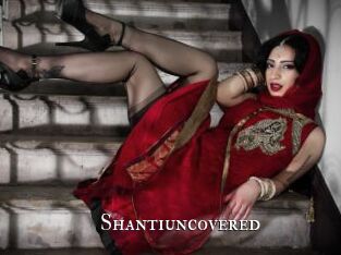 Shantiuncovered
