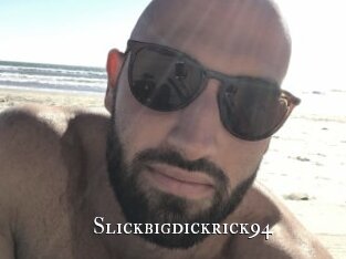 Slickbigdickrick94