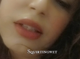 Squirtingwet