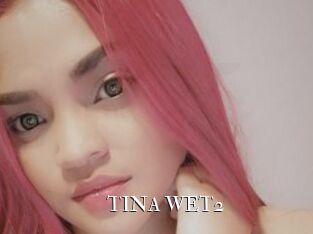 TINA_WET2