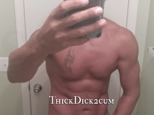 ThickDick2cum cams