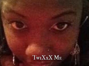 TwiXxX_Me