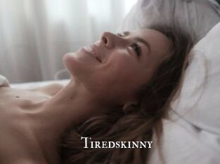 tiredskinny cams