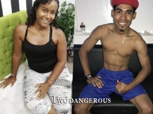 Twodangerous
