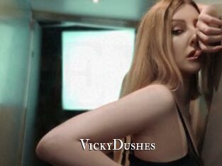 VickyDushes