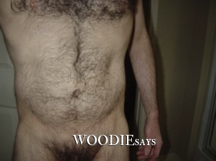WOODIEsays