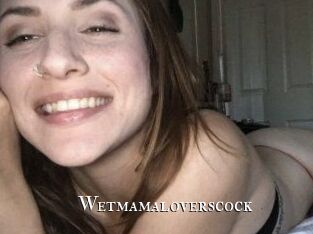 Wetmamaloverscock