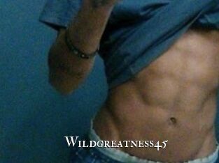 Wildgreatness45