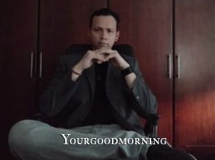 Yourgoodmorning